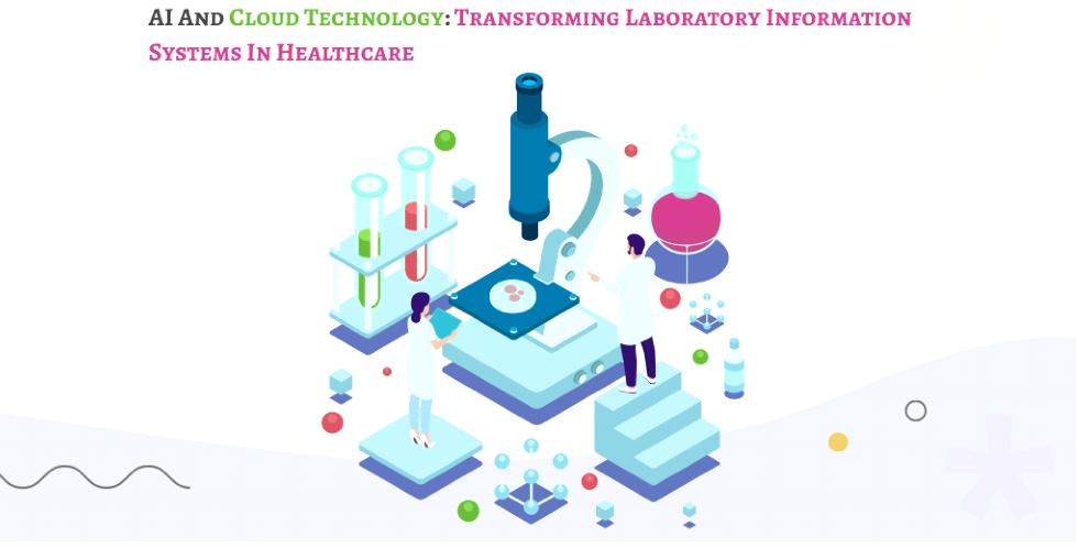 AI and Cloud Technology: Transforming Laboratory Information Systems in Healthcare